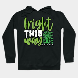 Fright this way Hoodie